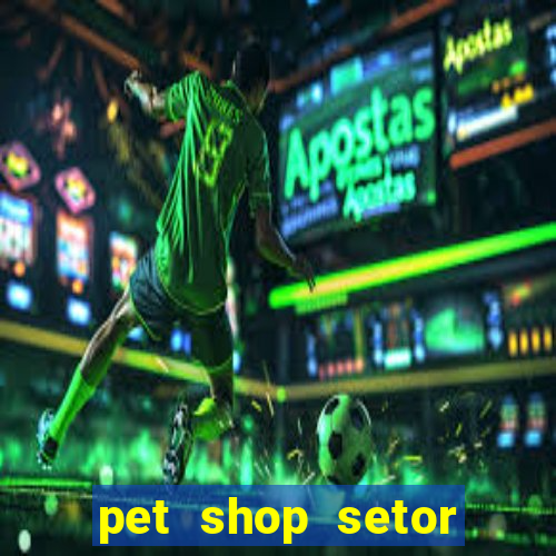 pet shop setor vila nova goiania